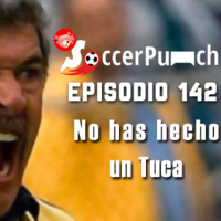 Soccer Punch #142 - No has hecho un Tuca