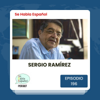 Se Habla Español 196: Sergio Ramírez