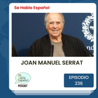 Se Habla Español 236: Joan Manuel Serrat
