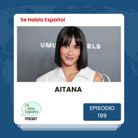 Se Habla Español 199: Aitana