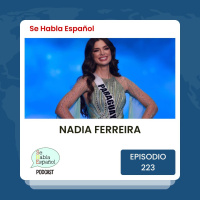 Se Habla Español 223: Nadia Ferreira