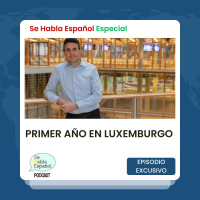 Primer año en Luxemburgo - Episodio exclusivo para mecenas