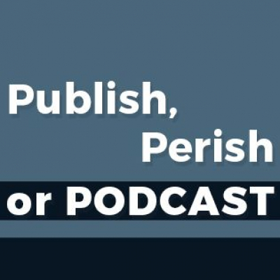 Publish, Perish Or Podcast