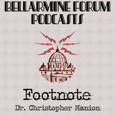 Footnote By Dr. Christopher Manion The Bellarmine Forum