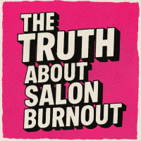 Work-Life Balance Is a Lie: The Salon Owner’s Survival Guide