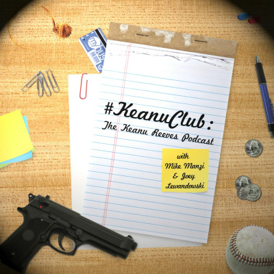 #keanuclub: The Keanu Reeves Podcast