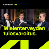 Mielenterveyden tulosvaroitus | #rahapodi 353
