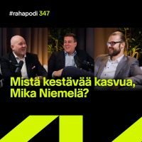 Mistä kestävää kasvua, Mika Niemelä? | #rahapodi 347