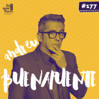 #177: Andreu Buenafuente - Amor por el humor