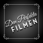 Den Perfekta Filmen