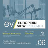 Next for Europe: Defining its own Battlefield Tactics - The European View with Michael Benhamou