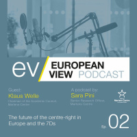The Future of the Centre Right in Europe and the 7Ds – The European View Podcast with Klaus Welle