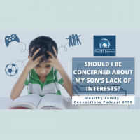 Should I Be Concerned About My Son’s Lack Of Interests?