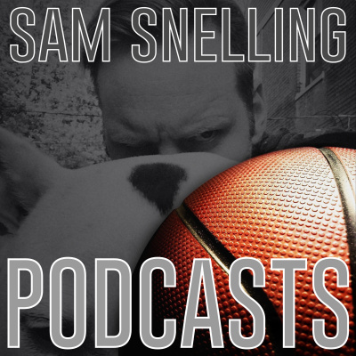 Sam Snelling Podcasts