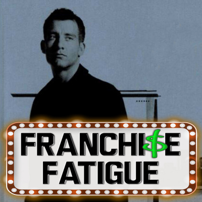 Franchise Fatigue