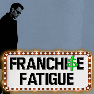 Franchise Fatigue