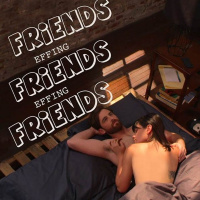 Friends Effing Friends Effing Friends? A comedy! INTERVIEW