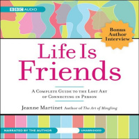 Life Is Friends says friendly expert Jeanne Martinet! INTERVIEW