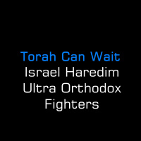 Torah Can Wait | Israel Haredim Ultra Orthodox Fighters