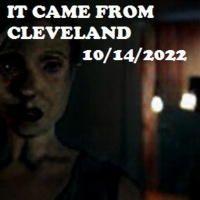 It Came From Cleveland 10-14-2022