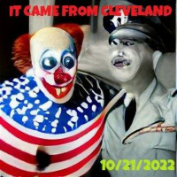 It Came From Cleveland 10-21-2022