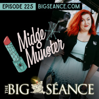 225 - Midge Munster: A Tale of Embracing Passion, Finding Confidence, and Creating a Life Filled with Creativity and the Spirit of Halloween - Big Seance