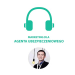 Marketing I Sprzeda Dla Agenta Ubezpieczeniowego (podcast Marcina Kowalika)