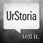 Urstoria - Everyone Has A Story - Tell It!