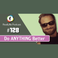 128 - How to Do Anything Better