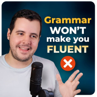 #436 - How to Get Fluent in English WITHOUT Studying Grammar — What You Should Focus On Instead, Why Natives Dont Know Grammar, and How I Learned Verb Tenses in English