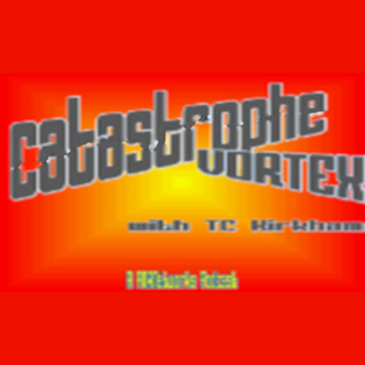 Catastrophe Vortex With Tc Kirkham