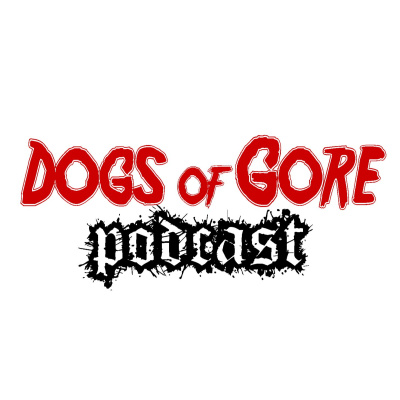 Dogs Of Gore Podcast