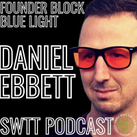 Daniel Ebbett: Blue Light, Digital Eye Strain, Migraines,  Sleep Quality | SWTT PODCAST 200
