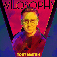 WILOSOPHY: Tony Martin [ENCORE]