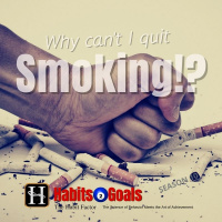 Why Cant I Quit Smoking!?