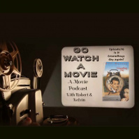 Go Watch a Movie Episode: 70 Is it Groundhogs Day again?