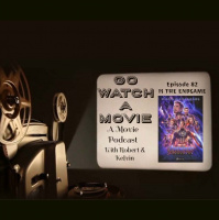 Go Watch a Movie Episode 82 This is The EndGame