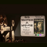 Go Watch a Movie Episode 129 Vivarium
