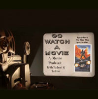 Go Watch a Movie Episode: 69 The Mad Max Spectacular