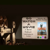 Go Watch a Movie Episode 166 Monster Hunter