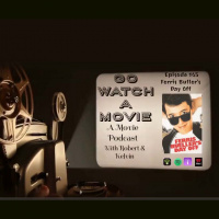 Go Watch a Movie Episode 145 Ferris Buellers Day Off