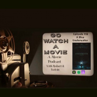 Go Watch a Movie Episode 118 A Dive Under Water