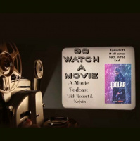 Go Watch a Movie Episode:71 It All Comes Back In the End