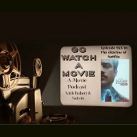 Go Watch a Movie Episode 103 In the shadow of Netflix