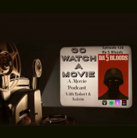 Go Watch a Movie Episode 139 Da 5 Bloods