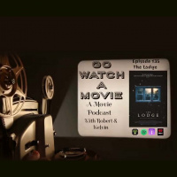 Go Watch a Movie Episode 135 The Lodge