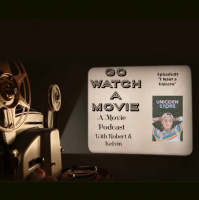 Go Watch a Movie Episode 81 I Want a Unicorn