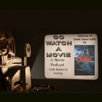 Go Watch a Movie Episode 93 Come Crawl with us