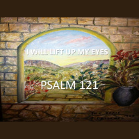LIFT UP YOUR EYES TO THE HILLS - Psalm 121:1-2 - Audio