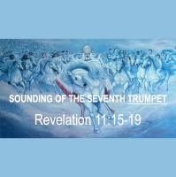 SOUNDING OF THE SEVENTH TRUMPET - Revelation 11:15-19 - Audio